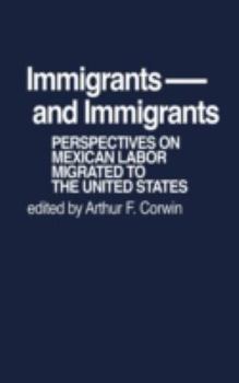 Hardcover Immigrants and Immigrants: Perspectives on Mexican Labor Migration to the United States Book