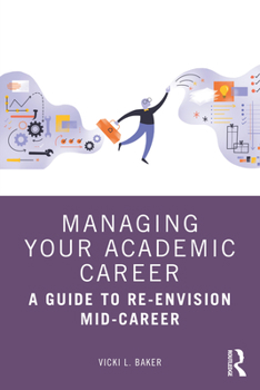 Paperback Managing Your Academic Career: A Guide to Re-Envision Mid-Career Book