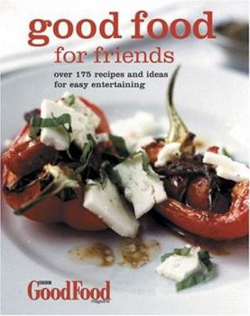 Paperback Good Food for Friends: Over 175 Recipes and Ideas for Easy Entertaining Book