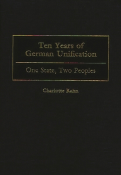 Hardcover Ten Years of German Unification: One State, Two Peoples Book