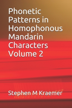 Paperback Phonetic Patterns in Homophonous Mandarin Characters Volume 2 Book