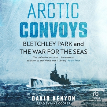 MP3 CD Arctic Convoys: Bletchley Park and the War for the Seas Book