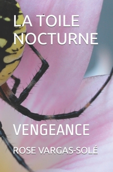 Paperback La Toile Nocturne: Vengeance [French] Book