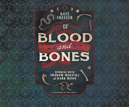 Of Blood and Bones: Working with Shadow book by Kate Freuler