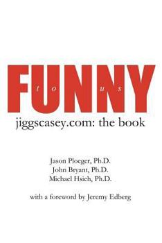 Paperback Funny to Us: Jiggscasey.com: the Book