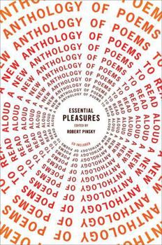 Hardcover Essential Pleasures: A New Anthology of Poems to Read Aloud [With CD (Audio)] Book
