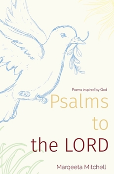 Hardcover Psalms to the LORD: Poems inspired by God Book