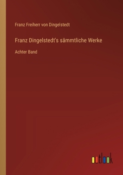Paperback Franz Dingelstedt's sämmtliche Werke: Achter Band [German] Book