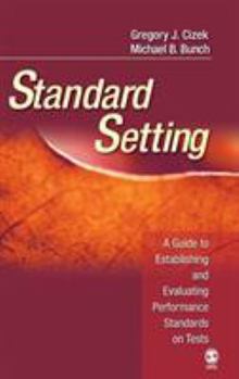 Hardcover Standard Setting: A Guide to Establishing and Evaluating Performance Standards on Tests Book