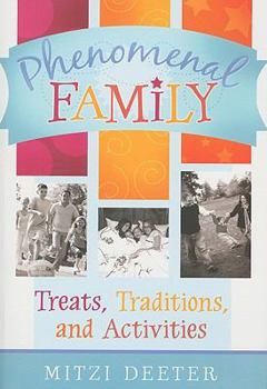 Paperback Phenomenal Family: Treats, Traditions, and Activities Book