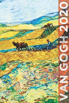 Van Gogh 2020: Art Planner and Datebook Monthly Weekly Scheduler and Organizer | Vertical Days Dated Layout with Monday Start | Aesthetic Elegant Agenda and Daily Appointment Book (Painting Series)