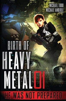 He Was Not Prepared - Book #1 of the Birth of Heavy Metal