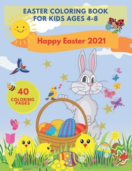 Easter Coloring Book for Kids Ages 4-8: Activity Book For Children Preschool Gift 2021