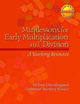Paperback Minilessons for Early Multiplication and Division: A Yearlong Resource Book