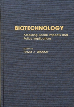Hardcover Biotechnology: Assessing Social Impacts and Policy Implications Book