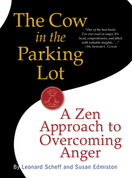 Paperback The Cow in the Parking Lot: A Zen Approach to Overcoming Anger Book