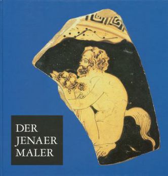 Hardcover Der Jenaer Maler: Eine Topferwerkstatt Im Klassischen Athen [German] Book