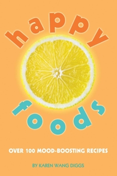 Paperback Happy Foods: Over 100 Mood-Boosting Recipes Book