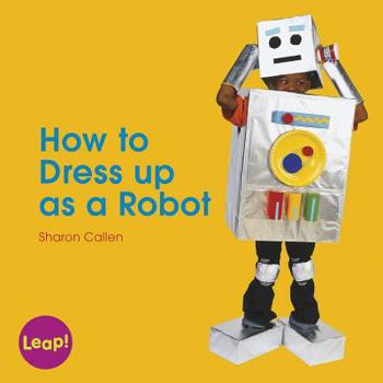 Paperback How to Dress Up as a Robot Book