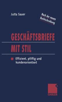 Paperback Geschäftsbriefe Mit Stil: Effizient, Pfiffig Und Kundenorientiert [German] Book