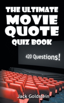 Paperback The Ultimate Movie Quote Quiz Book: 420 Questions! Book