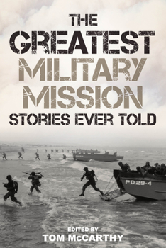 Paperback The Greatest Military Mission Stories Ever Told Book