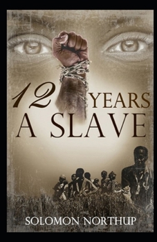 Paperback Twelve Years a Slave: ( illustrated edition) Book