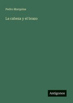 Paperback La cabeza y el brazo [Spanish] Book