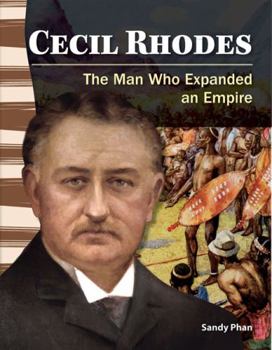 Paperback Cecil Rhodes: The Man Who Expanded an Empire Book