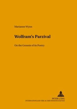 Hardcover Wolfram's Parzival: On the Genesis of Its Poetry Book