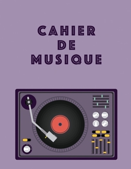 Cahier De Musique: Musiciens Composition Livre Instrument Manuscrit Personnel Papier Piano Guitare Standard 13 portées Grand Carnet / Journal Cadeau ... souple, Finition mate. (French Edition)
