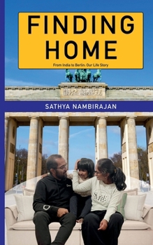 Paperback Finding Home: From India to Germany - Our Life Story Book