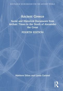 Ancient Greece: Social and Historical Documents from Archaic Times to the Death of Alexander the Great (Routledge Sourcebooks for the Ancient World)