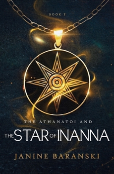Paperback The Athanatoi and the Star of Inanna Book