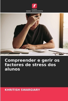 Paperback Compreender e gerir os factores de stress dos alunos [Portuguese] Book