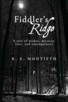 Paperback Fiddler's Ridge: A tale of wishes, mystery, love, and consequences Book