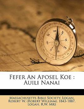 Paperback Fefer an Aposel Koe: Auili Nanai [Austronesian] Book