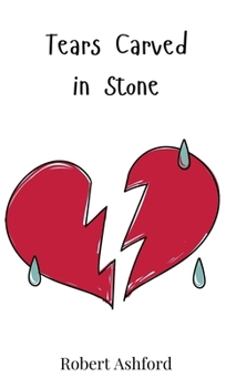 Tears Carved in Stone