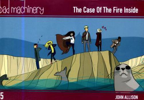 The Case of the Fire Inside - Book #5 of the Bad Machinery
