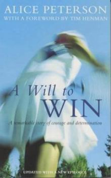 Paperback A Will to Win : A Remarkable Story of Courage and Determination Book