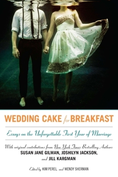 Paperback Wedding Cake for Breakfast: Essays on the Unforgettable First Year of Marriage Book