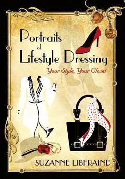Paperback Portraits of Lifestyle Dressing: Your Style, Your Closet Book