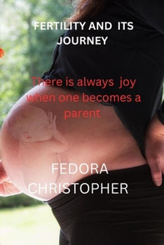 Paperback Fertility and Its Journey: There is always joy when one becomes a parent Book