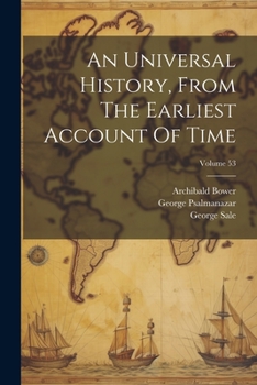 Paperback An Universal History, From The Earliest Account Of Time; Volume 53 Book