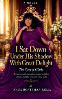Paperback I Sat Down Under His Shadow With Great Delight Book