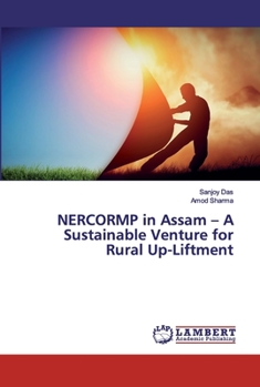 NERCORMP in Assam – A Sustainable Venture for Rural Up-Liftment