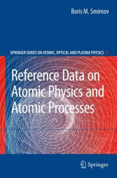 Hardcover Reference Data on Atomic Physics and Atomic Processes Book