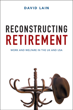 Paperback Reconstructing Retirement: Work and Welfare in the UK and USA Book