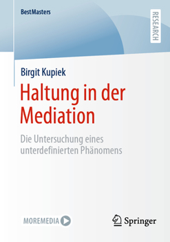 Paperback Haltung in Der Mediation: Die Untersuchung Eines Unterdefinierten Phänomens [German] Book