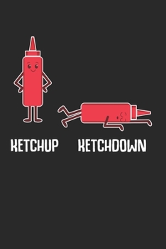 Ketchdown Notebook - Ketchup Journal Planner Fast Food: Lover Funny Organizer For Men Women Kids Dot Grid